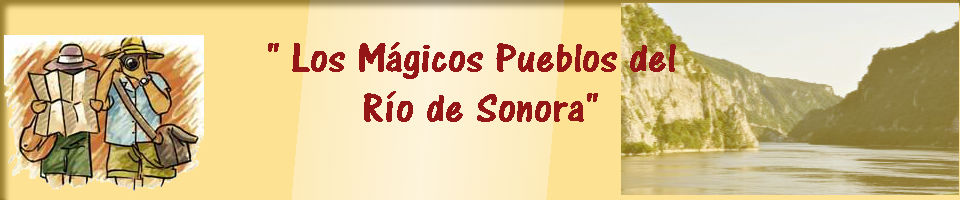 "Los Mágicos Pueblos del Río de Sonora"  