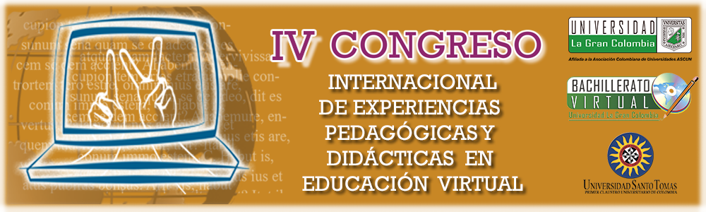 IV Congreso de Experiencias Didácticas y Pedagógicas en Educación Virtual