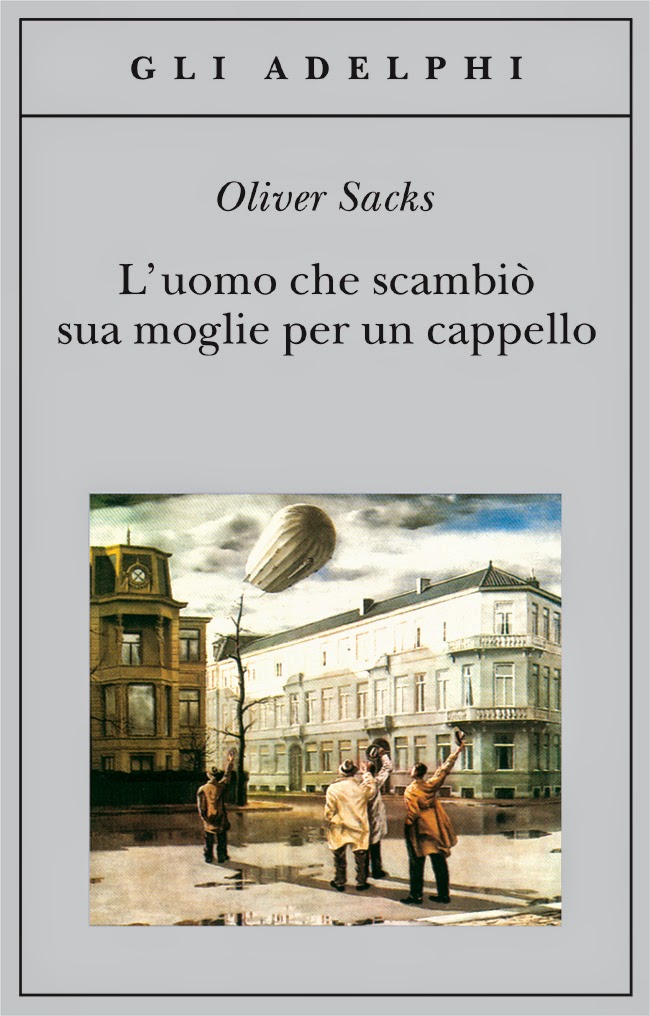 La Lettrice Rampante: L'UOMO CHE SCAMBIO' SUA MOGLIE PER UN CAPPELLO -  Oliver Sacks