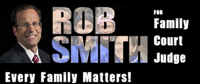 Rob Smith For Family Court Judge