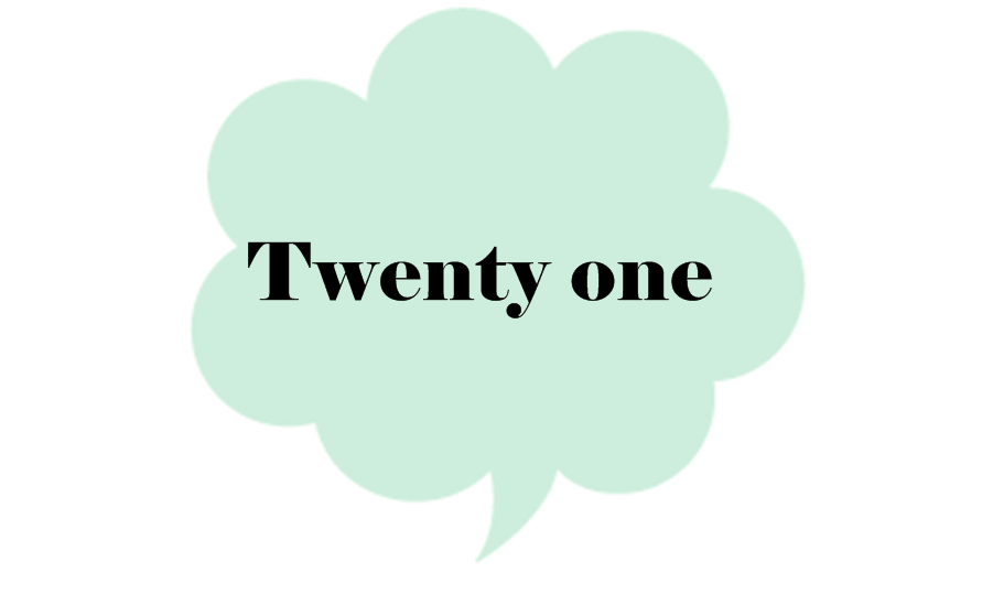 Twenty one