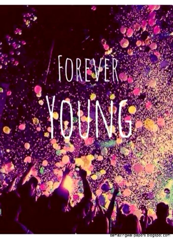 forever young wallpaper Google Search love Pinterest forever young wallpaper Google Search love Pinterest
