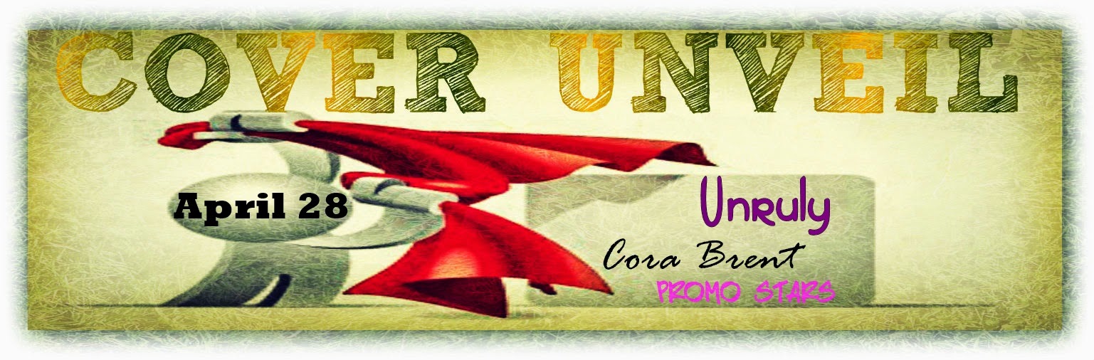 Unruly by Cora Brent Cover Reveal + Giveaway