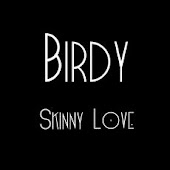 Birdy Birdy Birdy mit Skinny Love ♥