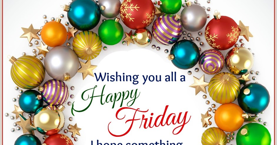 Daveswordsofwisdom.com: Wishing you a Happy Friday.