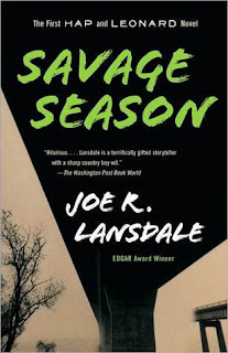 The first Hap and Leonard book Savage Season by Joe R. Lansdale