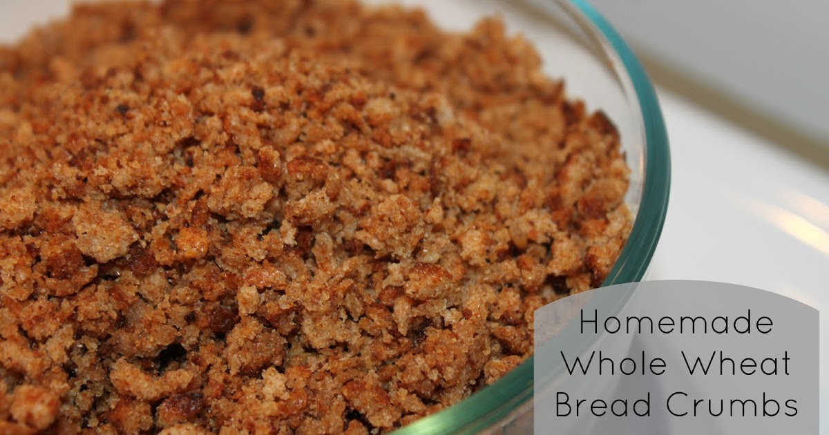 Mothers Raising Brothers Homemade Whole Wheat Bread Crumbs