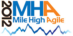 I presented at Mile High Agile 2012, April 3, 2012