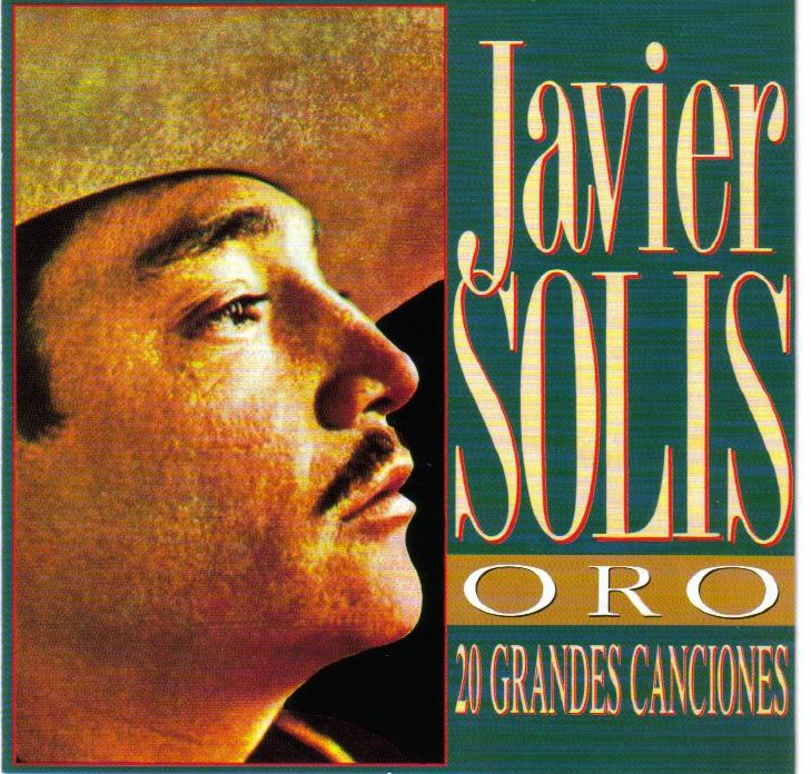 JAVIER SOLIS GRANDES EXITOS javier solis grandes exitos: