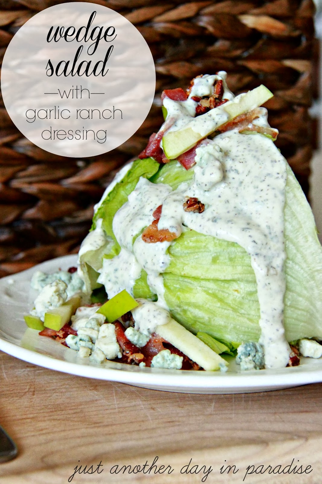 Larissa Another Day Wedge Salad with Garlic Ranch Dressing