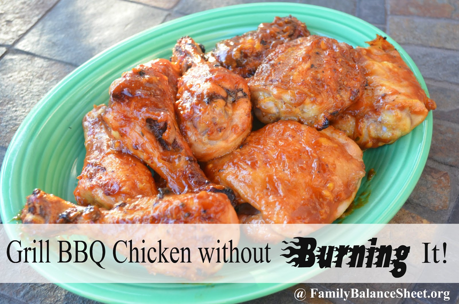How to Grill BBQ Chicken Without Burning It Family Balance Sheet