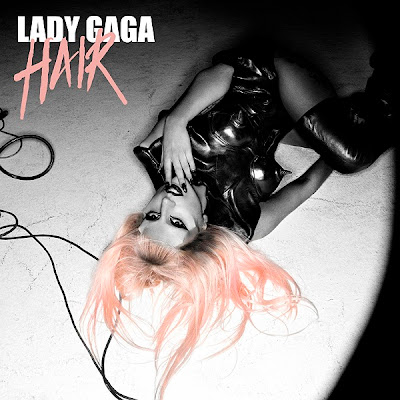 Hair by Lady Gaga, Music Lyrics and Video