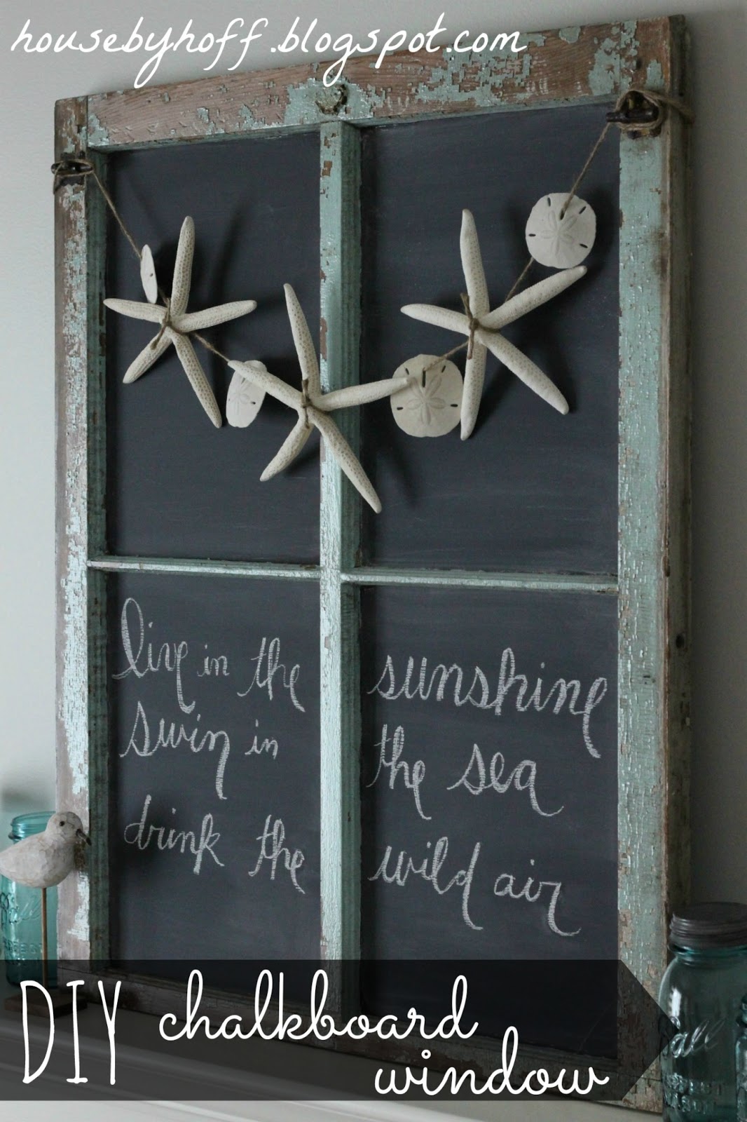 Turning Your Old Window Into a Chalkboard House by Hoff