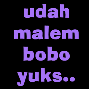 Kata DP BBM Udah Malam Bobok Yuks.. Kata DP BBM Udah Malam Bobok Yuks..