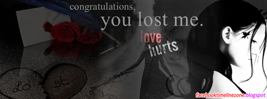 Facebook Timeline Zone: You Lost Me Sad Love Quote Facebook Photo ...
