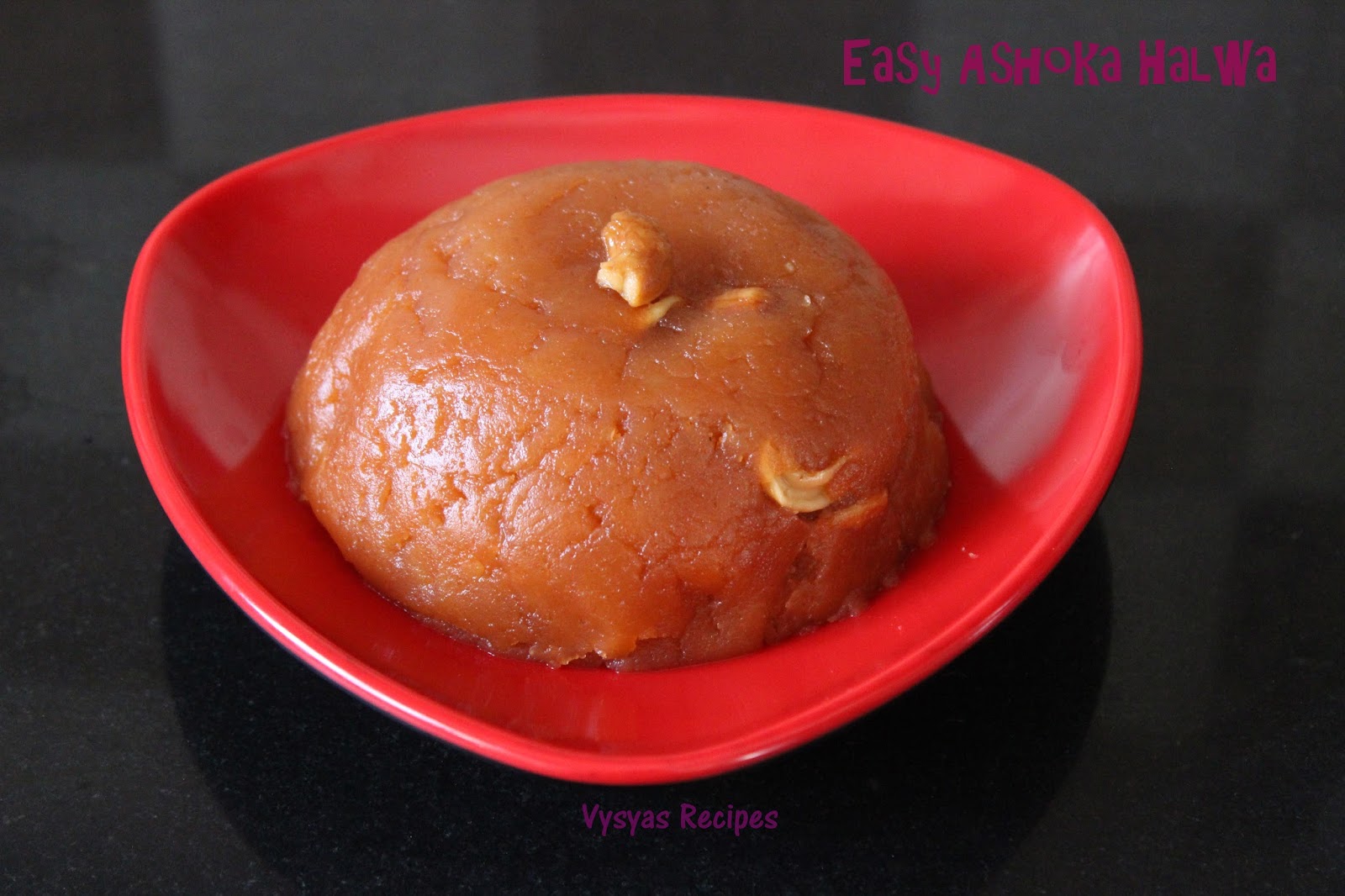 Vysya's Delicious Recipes Ashoka Halwa (Thiruvaiyaru Style) Easy