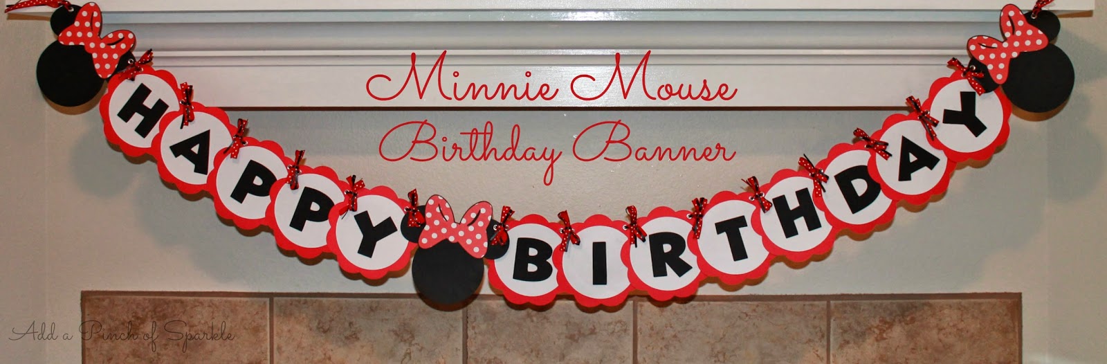 Add A Pinch Of Sparkle: Minnie Mouse Birthday Banner