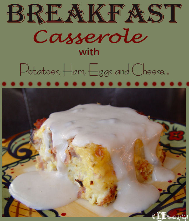 My Favorite Things Breakfast Casserole with Potatoes, Ham, Eggs and