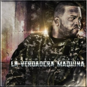 Franco el Gorila – La Verdadera Maquina [Album 320 kbps] [2011]  Franco+el+Gorila+-+La+Verdadera+Maquina