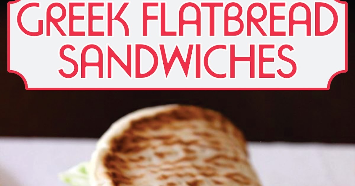 Greek Flatbread Turkey Sandwiches Mimi, Mommy and Me Greek Flatbread