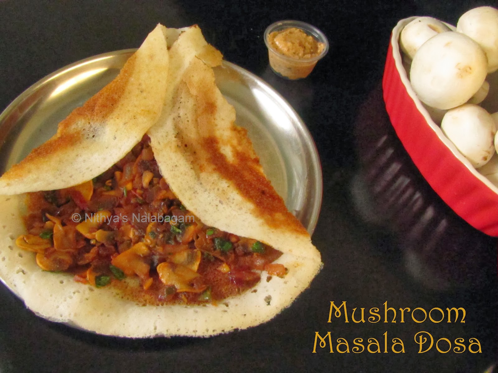 Mushroom Masala Dosa Kalan Masala Dosa Nithya's Nalabagam