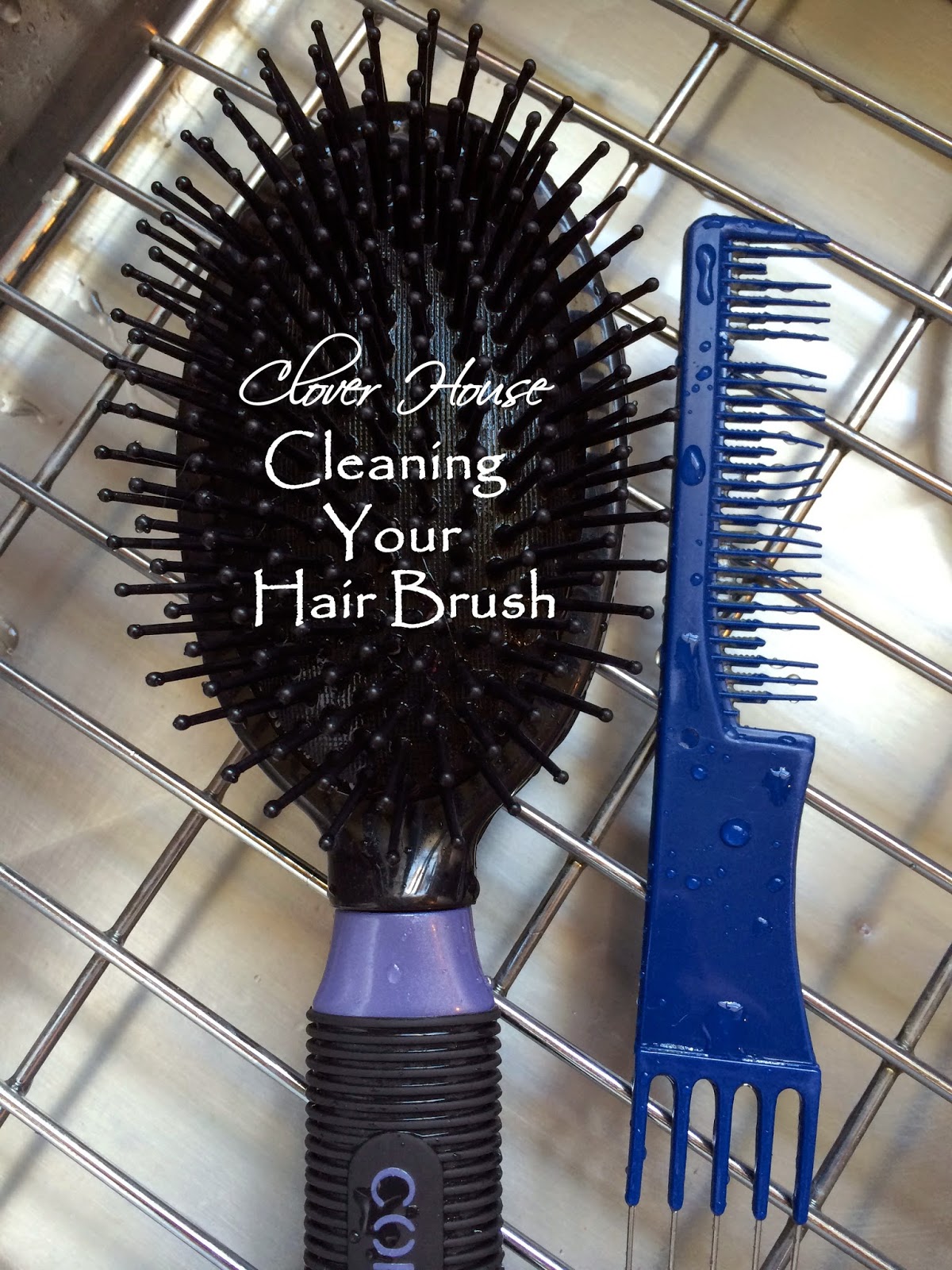 Clover House Cleaning Your Hairbrush the Easy Way
