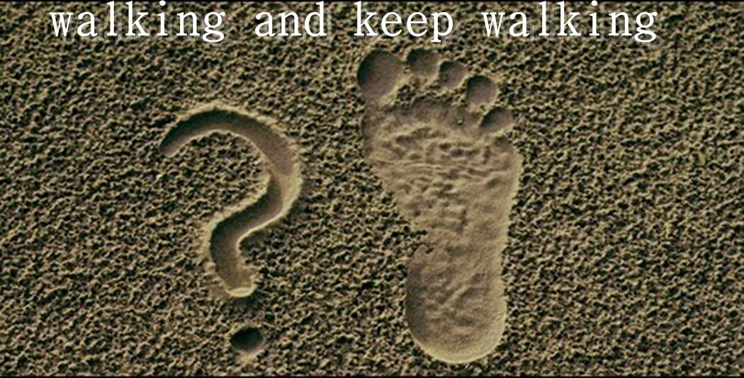 walking and keep walking