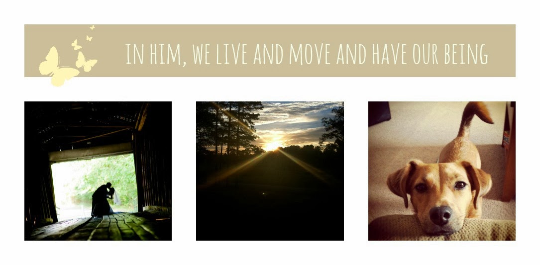 in Him, we live and move and have our being