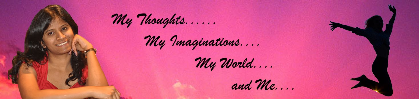 My Thoughts,,,My Imaginations...and Me..