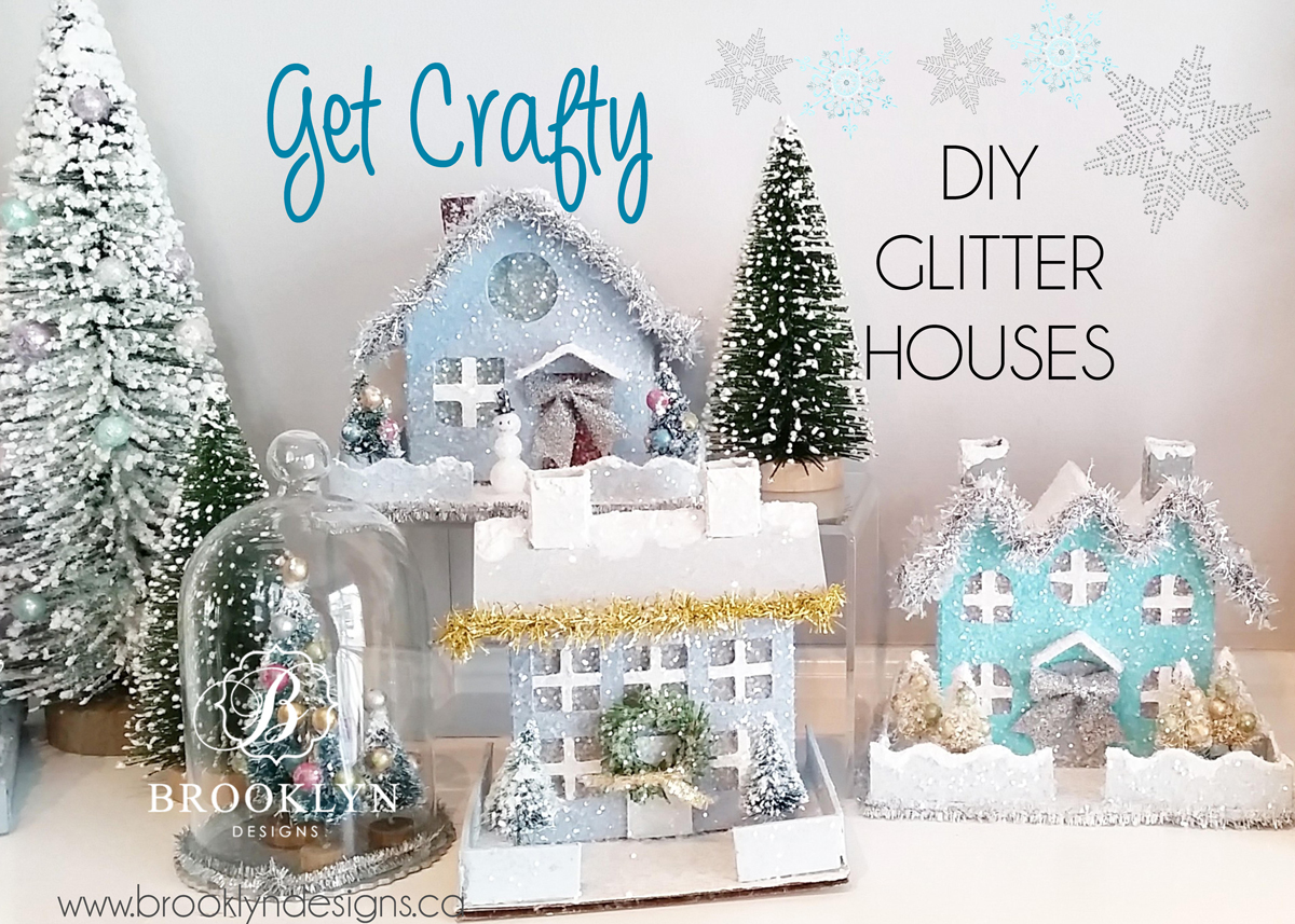 Brooklyn Designs GET CRAFTY DIY Glitter Christmas Houses