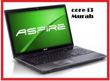 referensi 4 pilihan laptop i3 paling murah dari merk referensi 4 pilihan laptop i3 paling murah dari merk