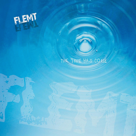 Flemt The Time Has Come Flemt The Time Has Come
