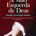 "A Mão Esquerda de Deus" de Pedro Almeida Vieira | Editorial Planeta