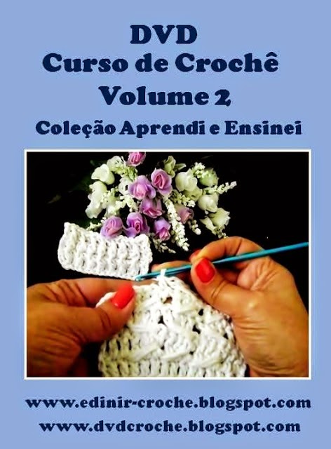 dvd curso em croche 3 volumes de flores em aprender croche com edinir-croche com 