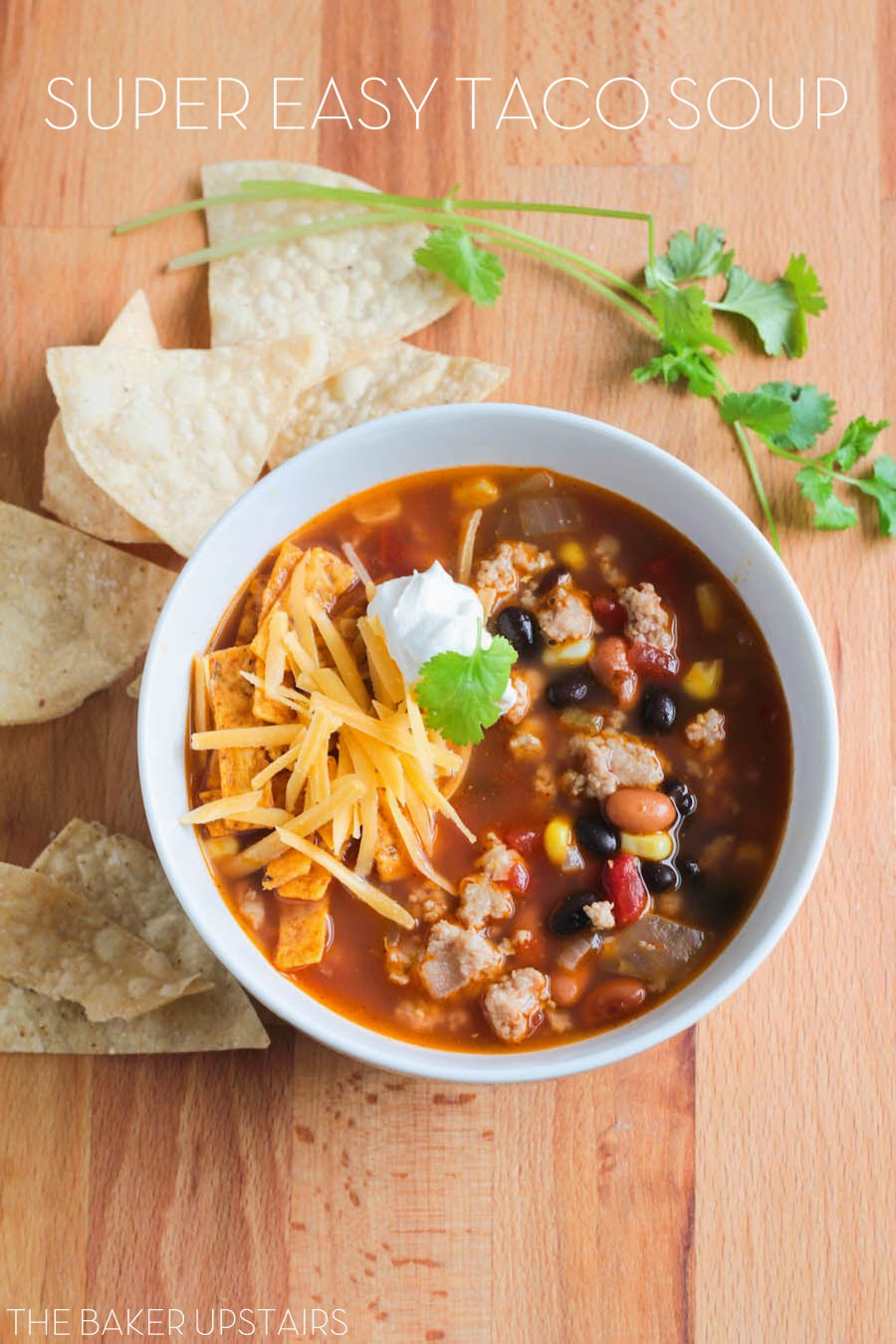 Super Easy Taco Soup - The Baker Upstairs