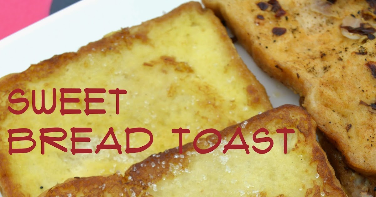 Bread Toast Sweet and Spicy Recipe Breakfast Recipes Delectable