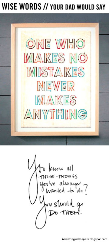 Wise Words Your Dad Would Say  Love Creative Blog Wise Words Your Dad Would Say  Love Creative Blog