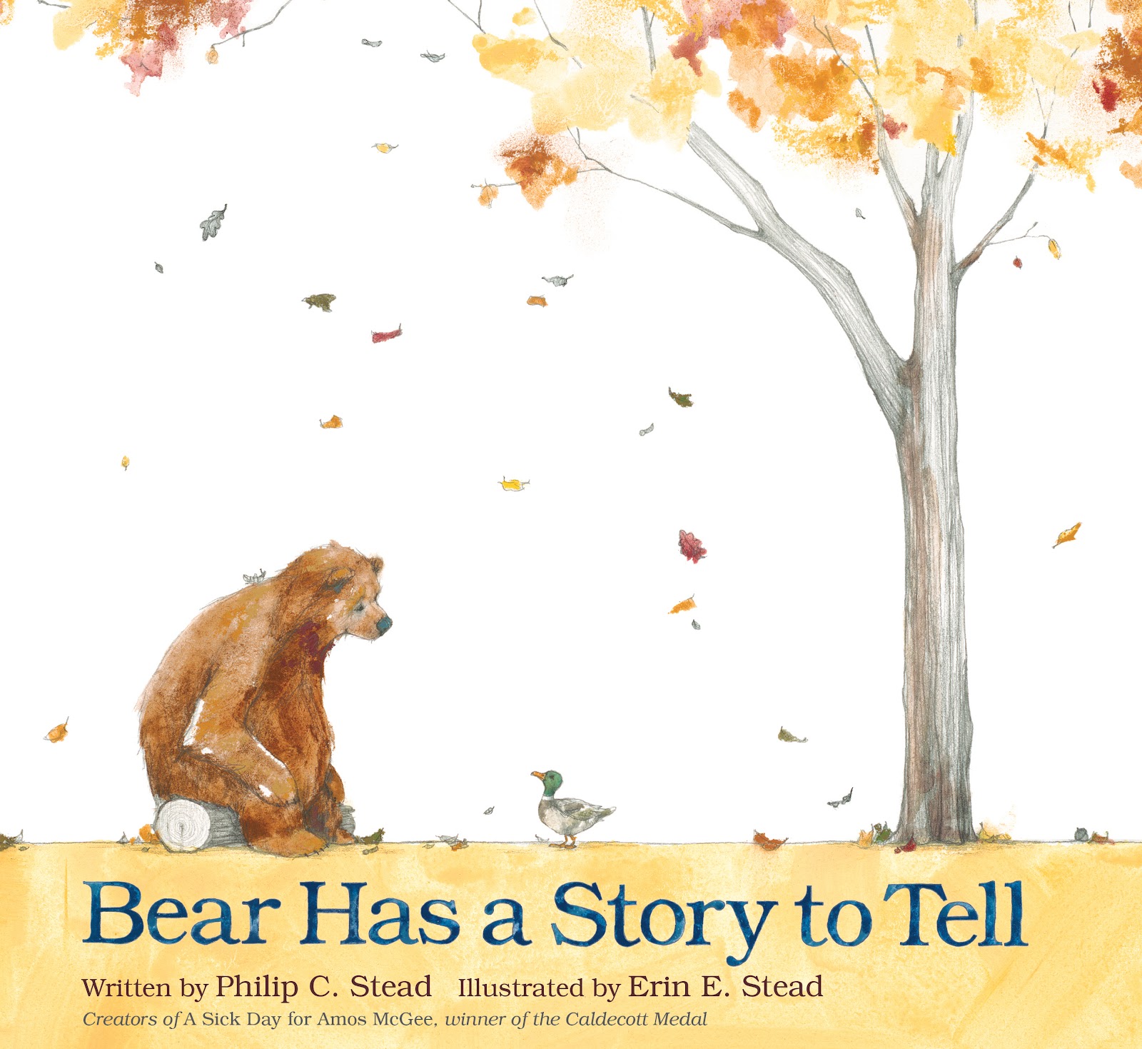 Bear Has a Story to Tell by Philip C. Stead Bear Has a Story to Tell by Philip C. Stead