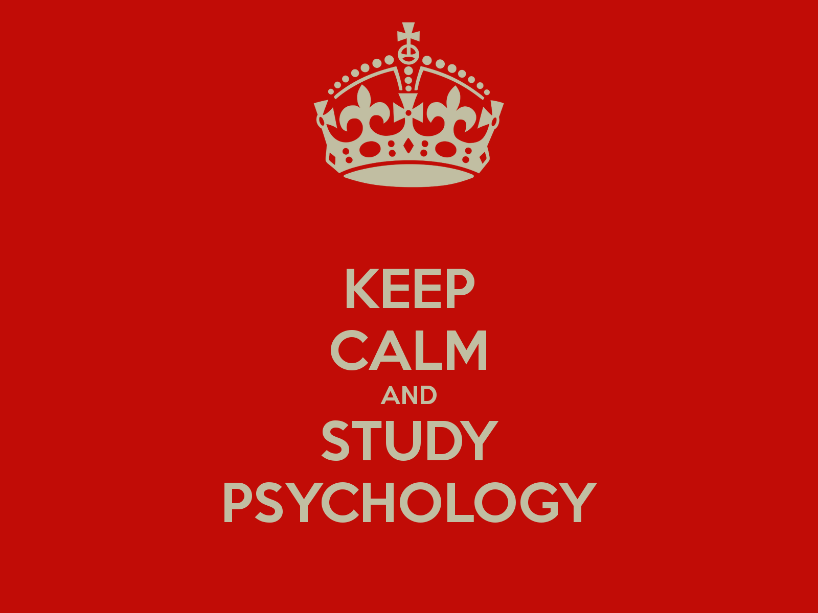 Keep calm and study psychology