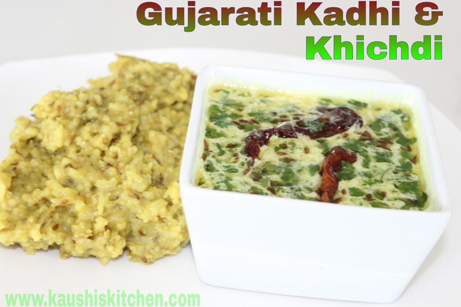 KAUSHI'S KITCHEN GUJARATI KADHI & KHICHDI