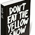 "Don't Eat the Yellow Snow": conselhos sábios num livro de quotes musicais! - Por Emily Antonetti