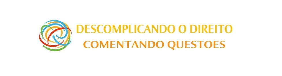 Descomplicando o Direito comentando questões.