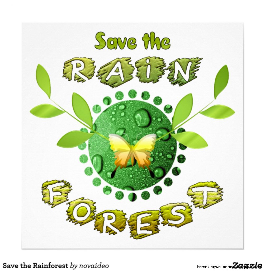 Save Rainforest Posters Zazzle Save Rainforest Posters Zazzle