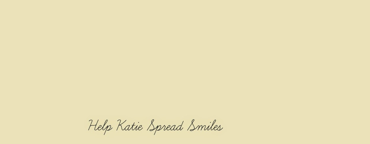 Help Katie Spread Smiles
