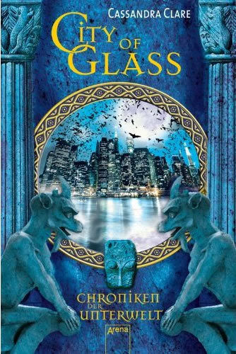 Chroniken der Unterwelt - City of Glass (The Mortal Instruments. Book Three. City of Glass) City+of+Glass