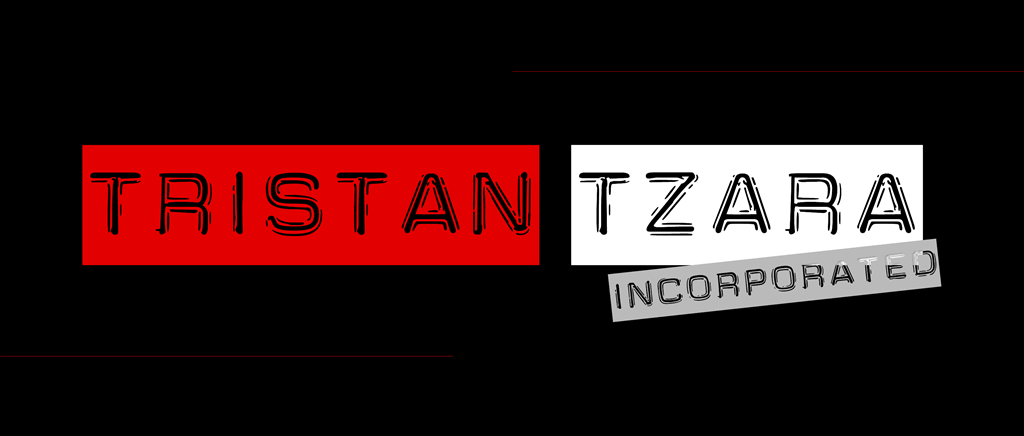 Tristan Tzara Incorporated