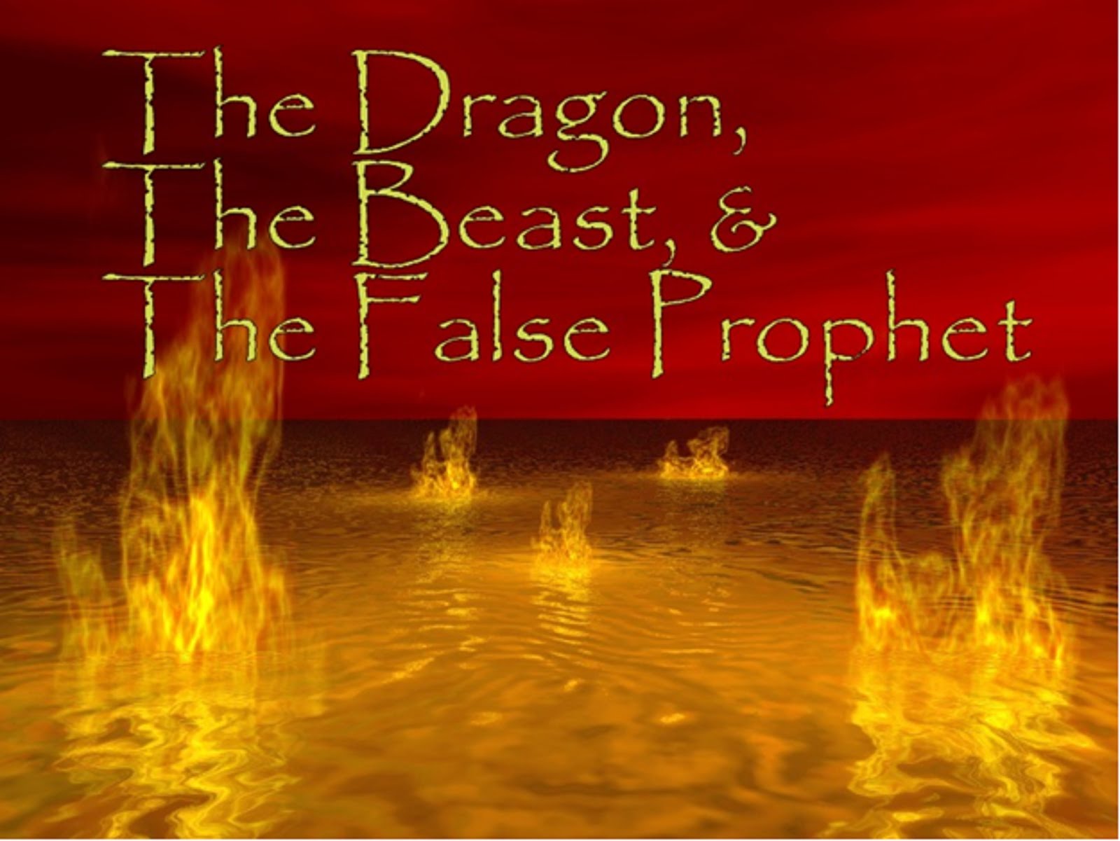 THE DRAGON, THE BEAST AND THE FALSE PROPHET IN THE LAKE OF FIRE