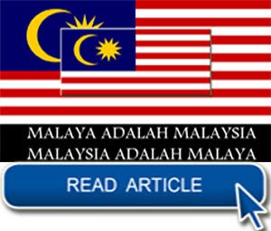 Malaysia adalah Malaya!