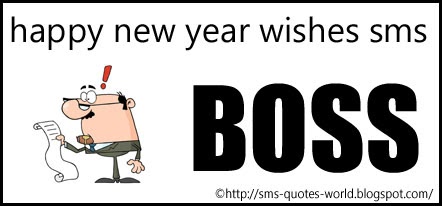 happy new year wishes sms for my boss ~ Free SMS, Free Quotes, Free Messages, Free Sayings