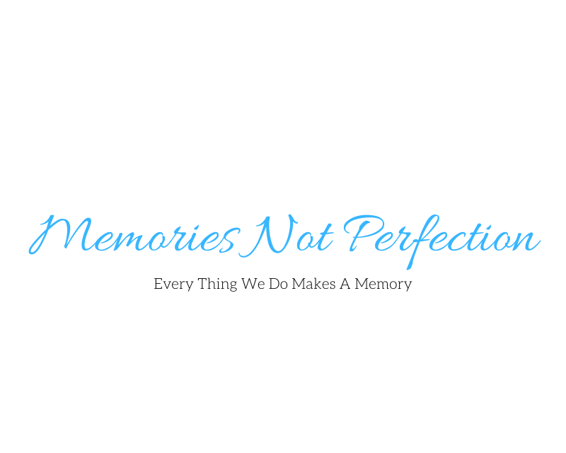 Memories Not Perfection
